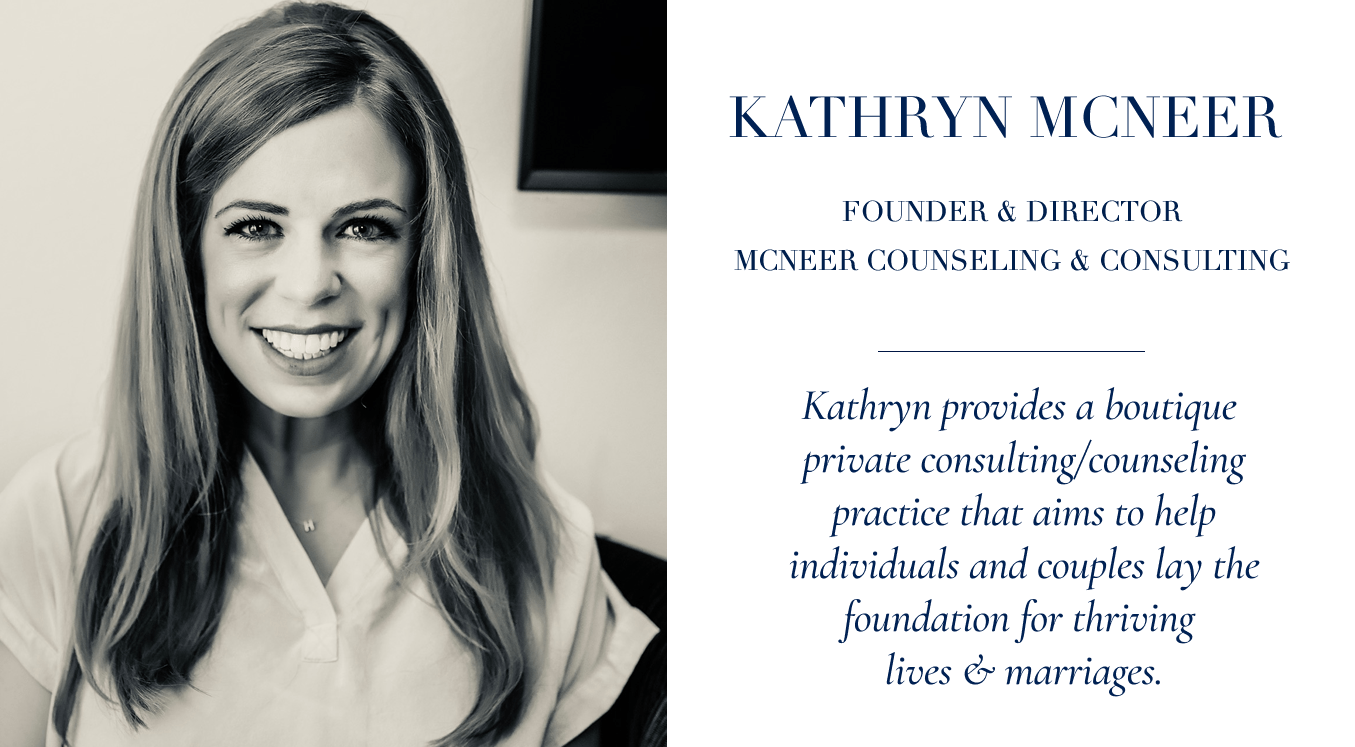 Kathryn provides a boutique private consulting/counseling practice that aims to help individuals and couples lay the foundation for thriving lives & marriages.